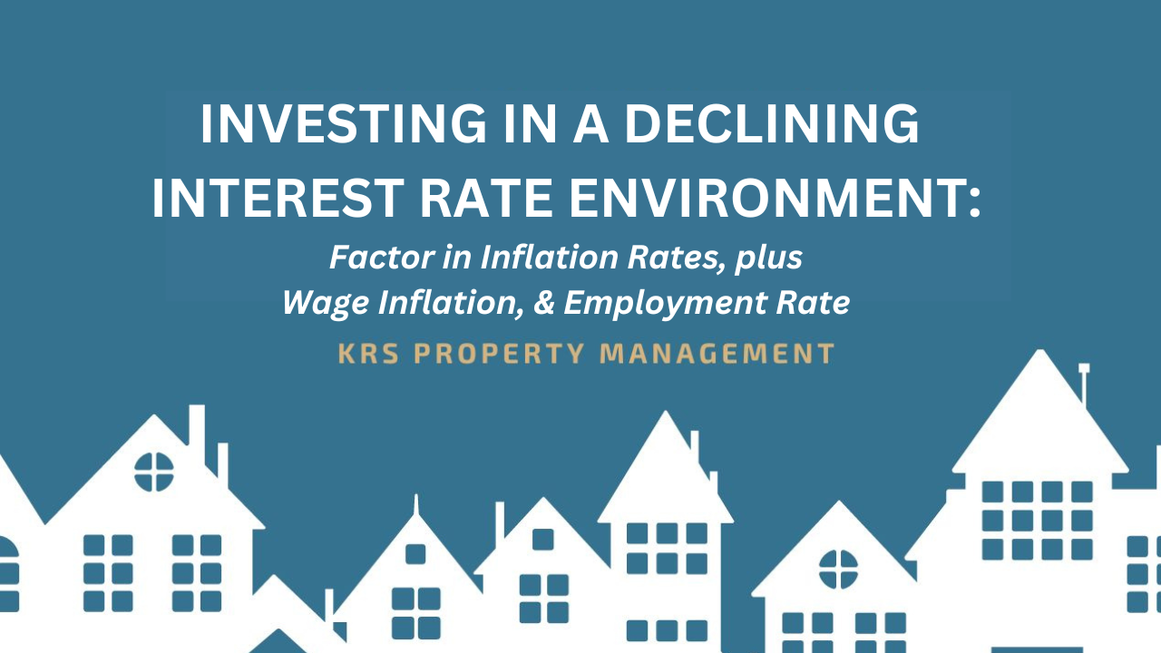 INVESTING IN A DECLINING INTEREST RATE ENVIRONMENT Factor in Inflation ...